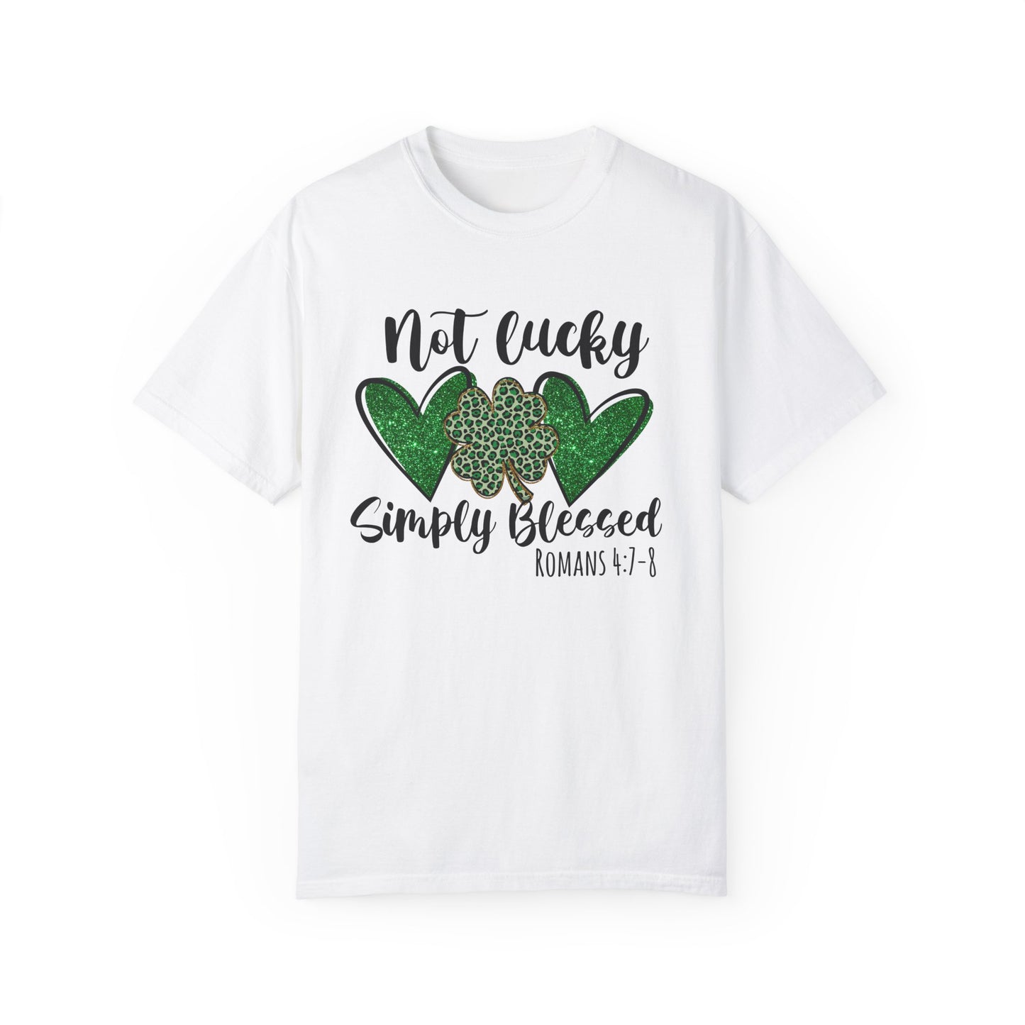 Not Lucky Simply Blessed St. Patrick's Day Graphic Tee Shirt